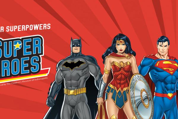 DC Super Heroes™: Discover Your Superpowers Exhibit Opening