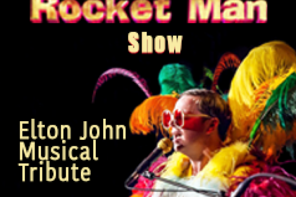 THE ROCKET MAN SHOW – Elton John Musical Tribute
