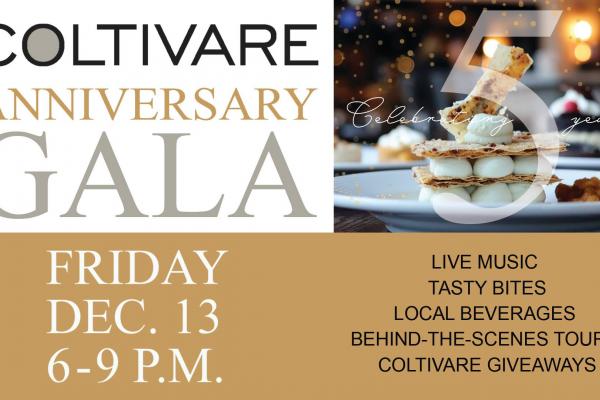 Coltivare Anniversary Gala, Friday, December 13, 9-9 p.m.