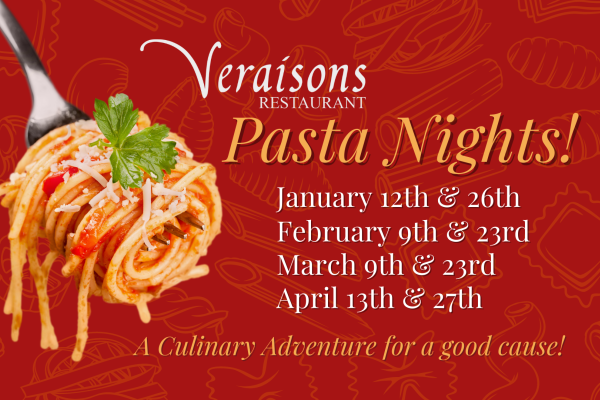 Join us for Pasta Nights at Veraisons Restaurant: April 13th & 27th